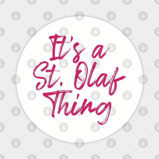It's a St. Olaf Thing Magnet by Everydaydesigns